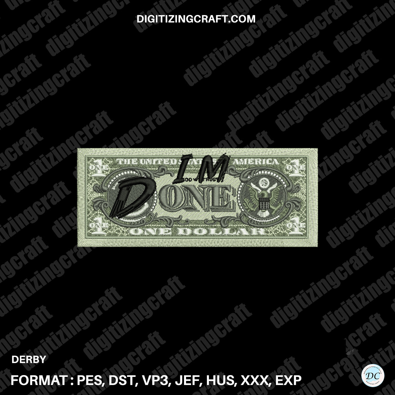 I'm Done Dollar embroidery design file