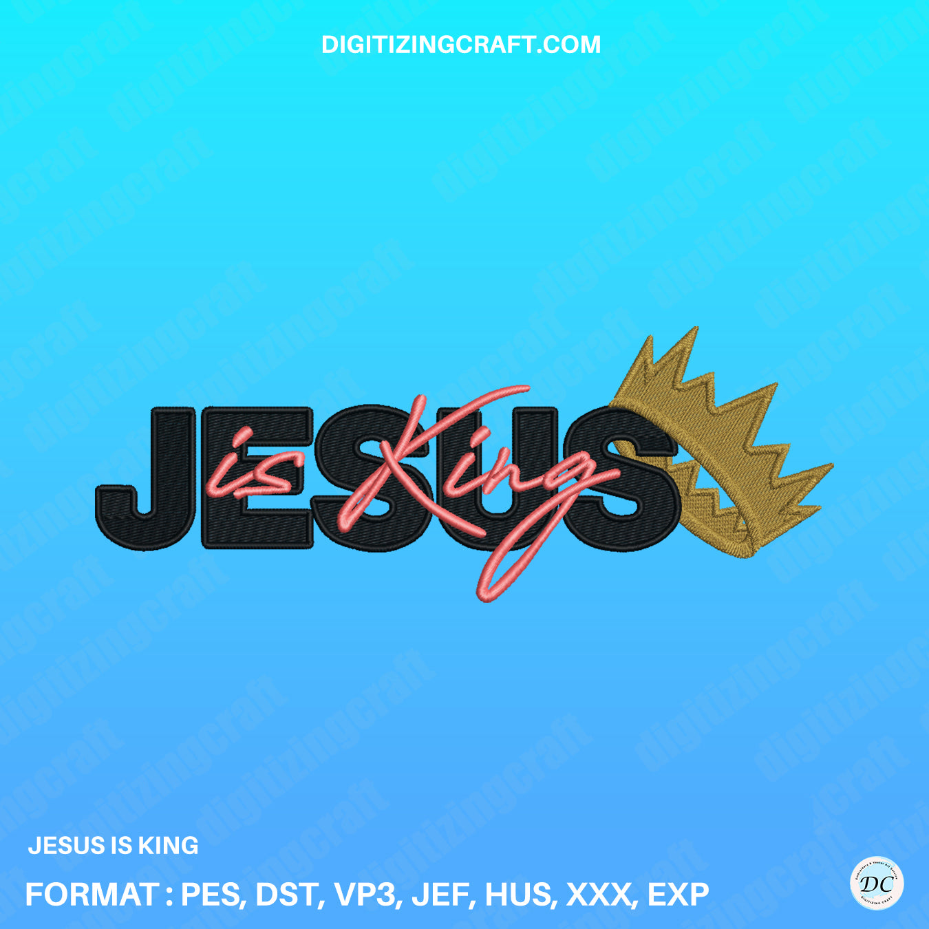 Jesus is King Embroidery design file