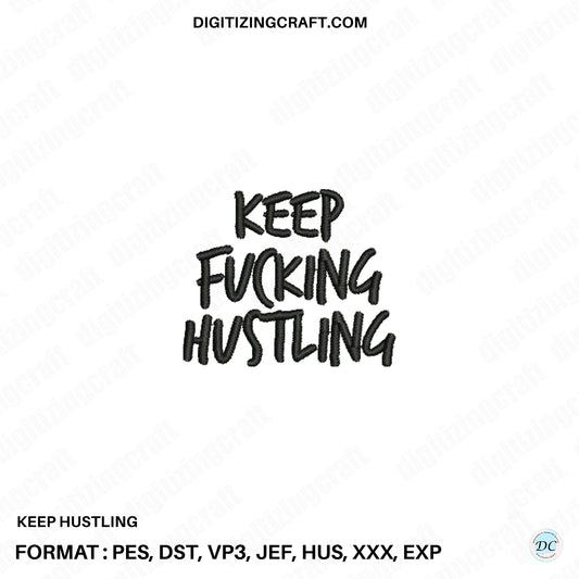 Keep Hustling embroidery design file