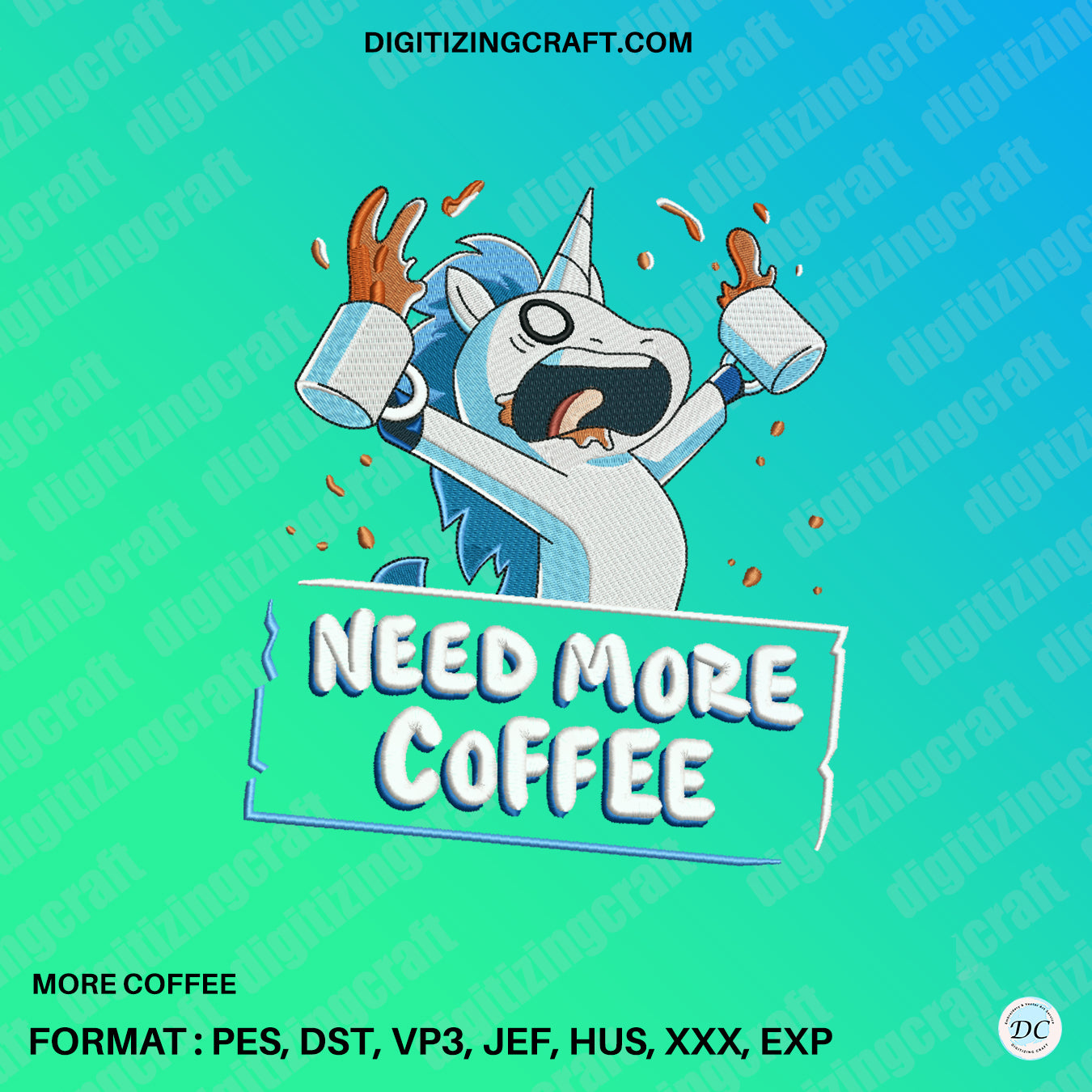 Need More Coffee Embroidery Design File