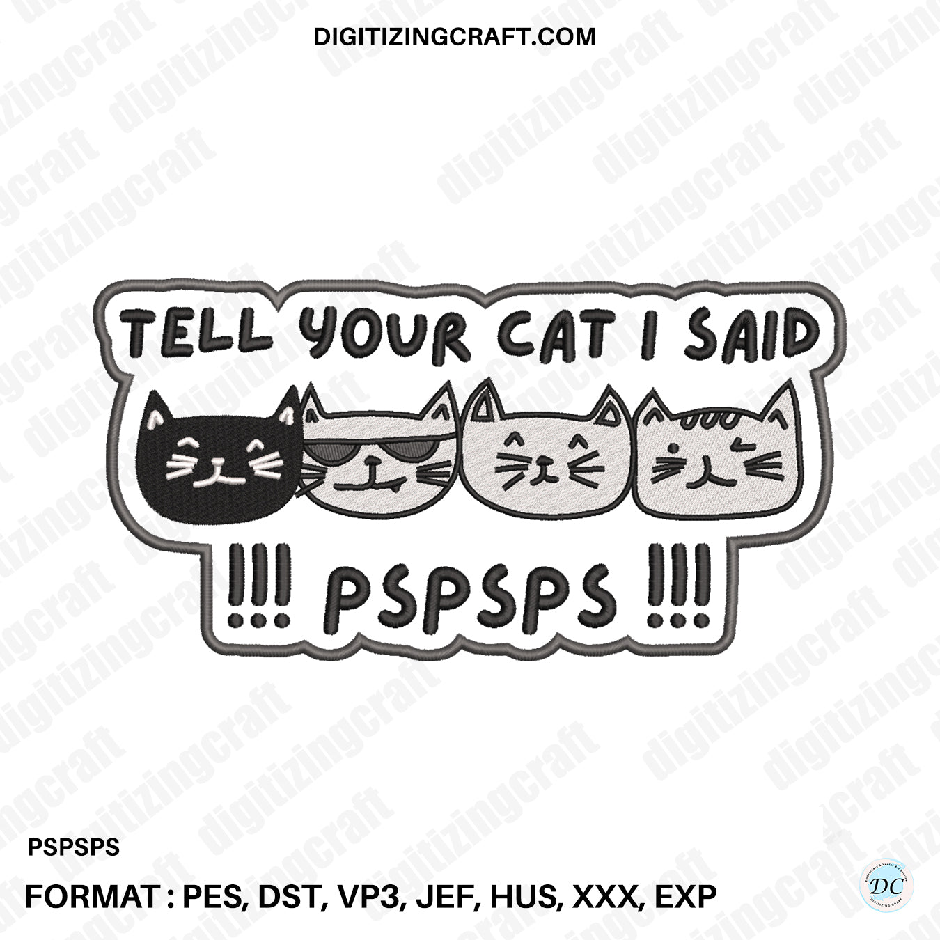 Tell your cat I said pspsps!! embroidery design file
