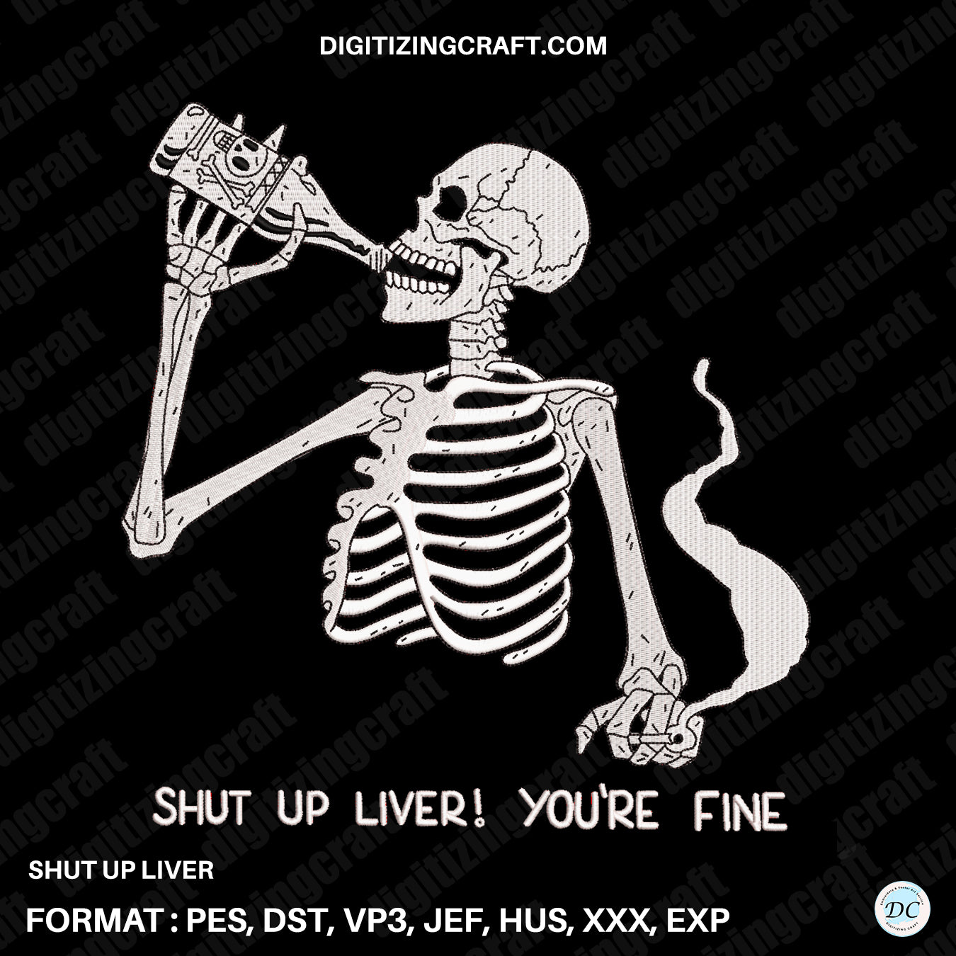 Shut up Liver You're fine Embroidery design