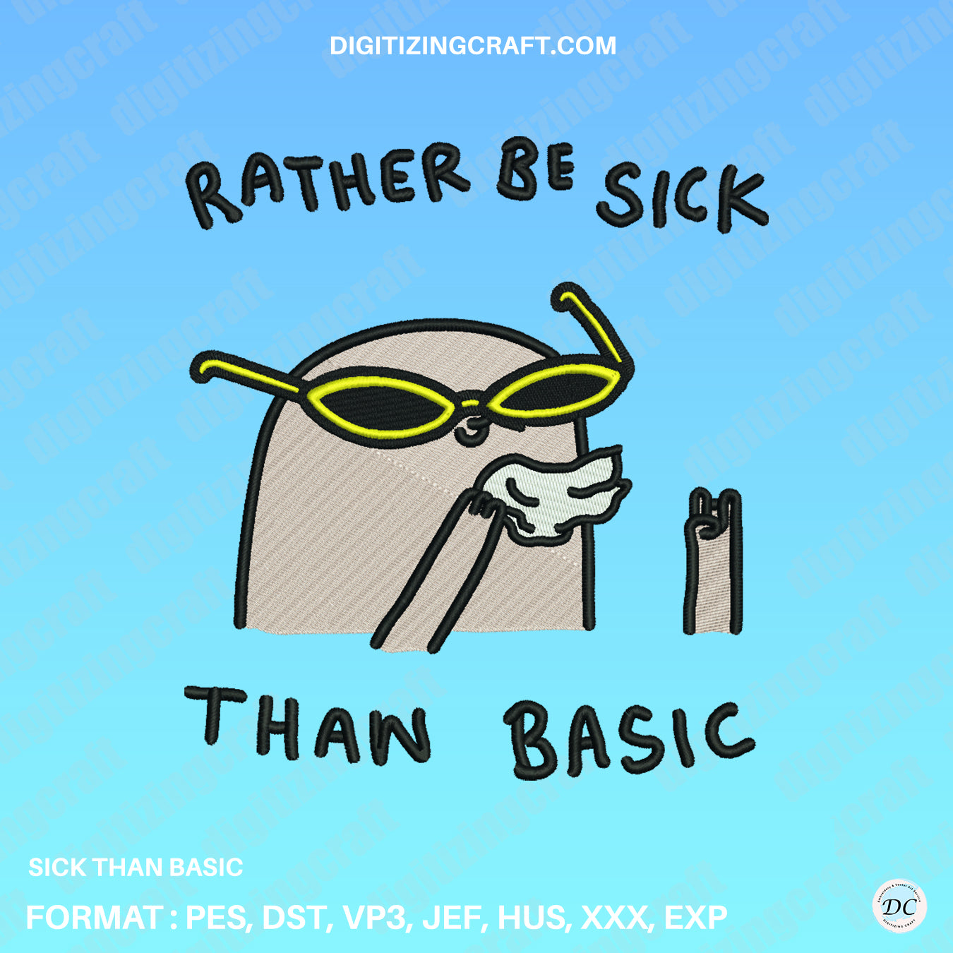 Sick than Basic embroidery design file